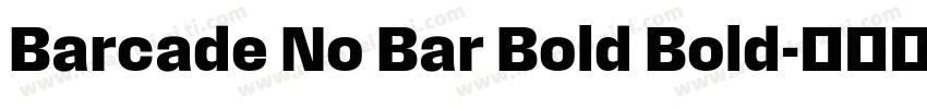 Barcade No Bar Bold Bold字体转换